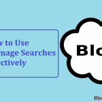 How to Use Reverse Image Searches Effectively For Your Blog Image