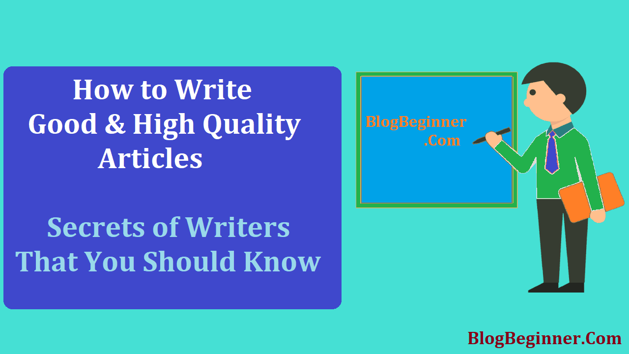 How to Write Good Article Secrets of Writers That You Should Know