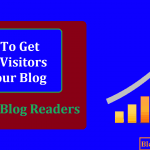 Tips to Get More Visitors to Your Blog and Increase Blog Readers