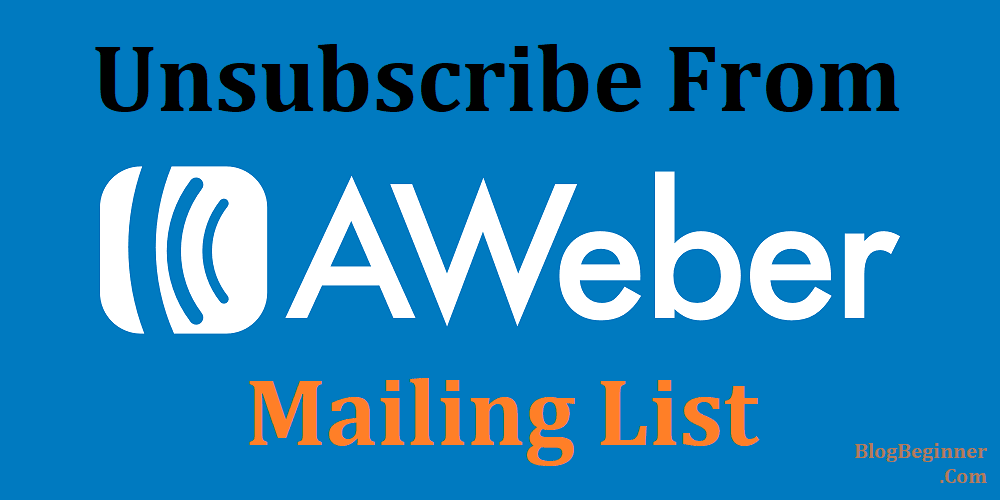 Unsubscribe from Aweber Mailing List