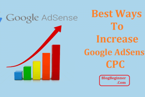 Top 8 Ways That Guaranteed Increase Your Google AdSense CPC