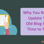 Why You Need To Update Your old Blog Posts Time to Time