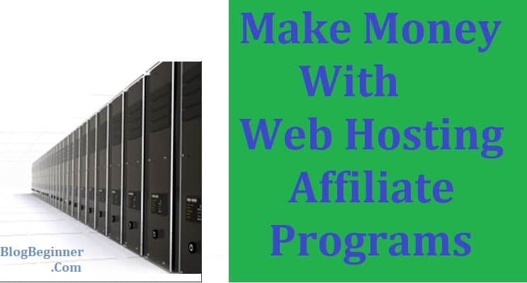 make money with web hosting affiliate programs