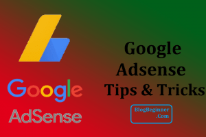 What To Do & What Not in Google AdSense: Complete Guide & Tips