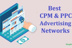 Top 7 Best CPM & PPC Advertising Networks for Blog or Website