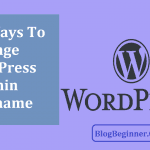 5 Best Ways to Change WordPress Admin Username - Why You Need It
