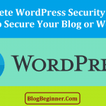Complete WordPress Security Guide: How to Secure Your Blog or Website