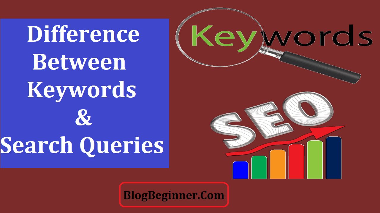 Difference Between Keywords and Search Queries