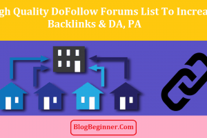 30 High Quality DoFollow Forums List to Increase Backlinks & DA, PA