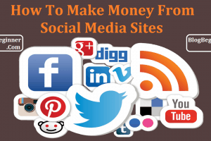 How To Make Money From Social Media Sites: Easy Way to Earn Online