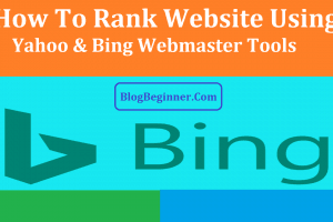 How To Rank Blog Using Yahoo & Bing Webmaster Tools (WMT)
