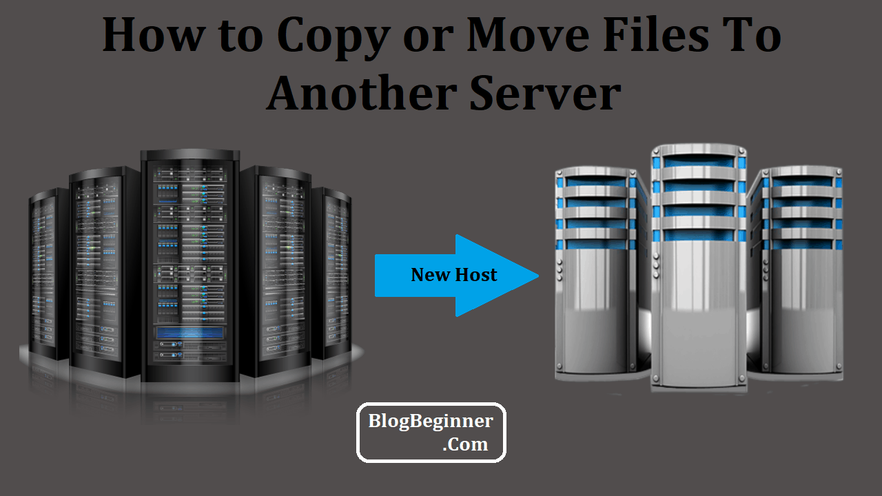 How to Copy or Move Files To Another Server