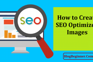 How to Create SEO Optimized Images For Your Blog: Google Friendly