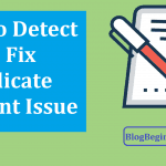 How to Detect & Fix Duplicate Content Issue on Your Blog or Website?