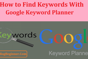 How to Find Keywords With Google Keyword Planner: That Rank Fast