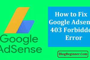 How to Fix Google Adsense 403 Forbidden Error: Solved