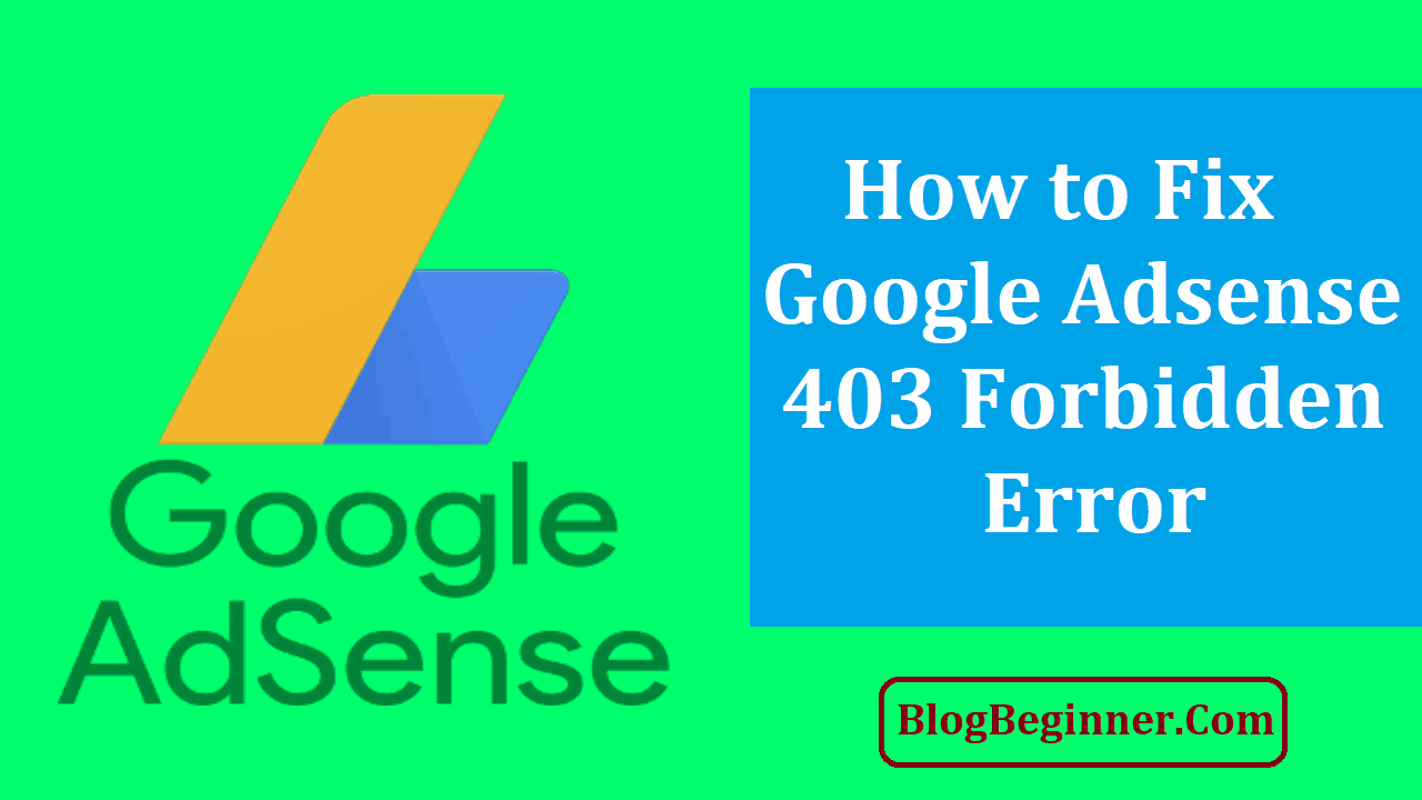 How to Fix Google Adsense 403 Forbidden Error