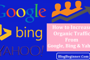 How to Increase Organic Traffic from Google & Bing to Your Blog