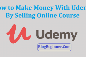 How to Make Money With Udemy by Selling Online Course [Trick+Method]