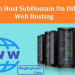 How to Point or Host SubDomain On Different Web Hosting