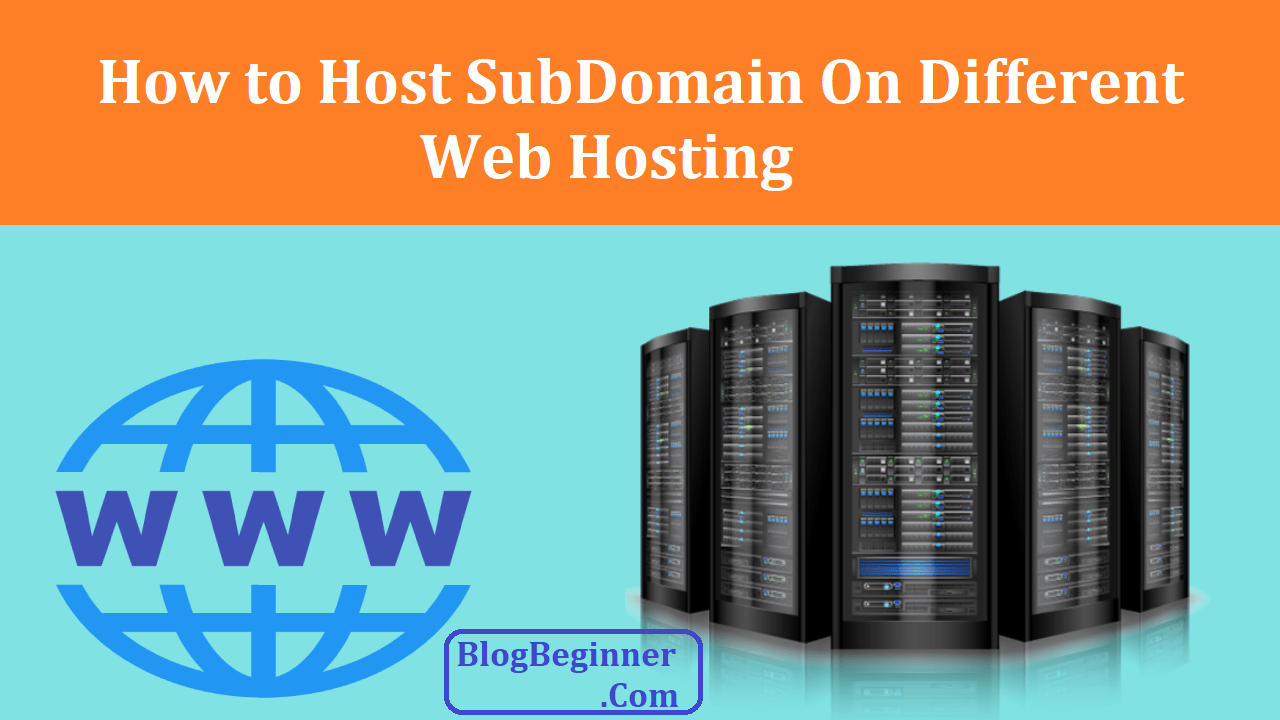 How to Point or Host SubDomain On Different Web Hosting