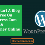 How to Setup and Start a Free WordPress Com Blog