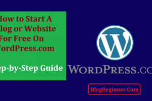 How to Start a Free Blog or Website on WordPress.com: Step-by-Step