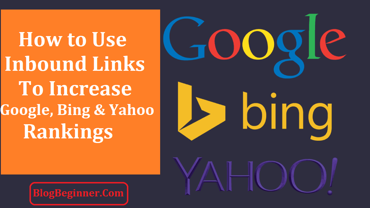 How to Use Inbound Links To Increase Google Bing Ranking