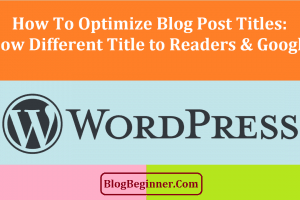 How To Optimize Blog Post Titles: Different Title to Readers & Google