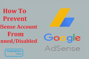 11 Important Tips to Prevent Your AdSense Account From Banned/Disabled