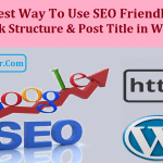 How to Use SEO Friendly Permalink Structure & Post Title in WordPress