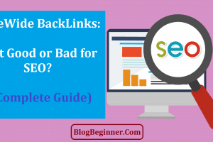 SiteWide BackLinks: Is It Good or Bad for SEO? Complete Guide
