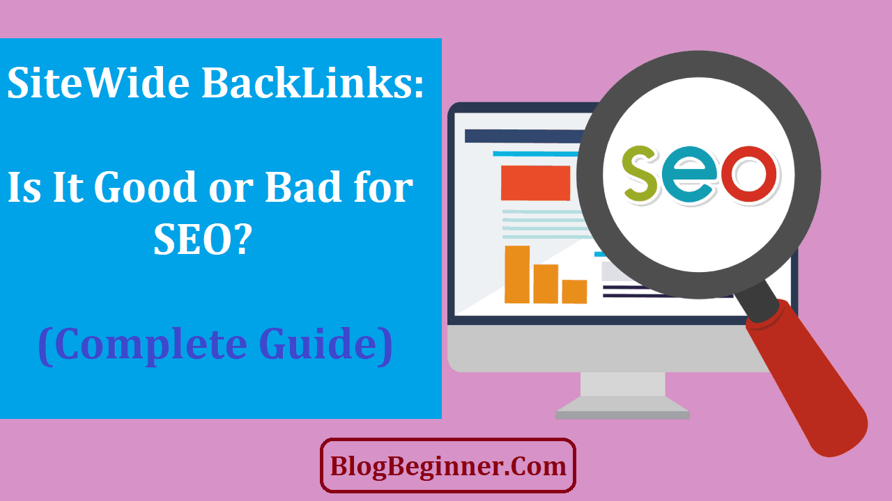 SiteWide BackLinks Good or Bad for SEO