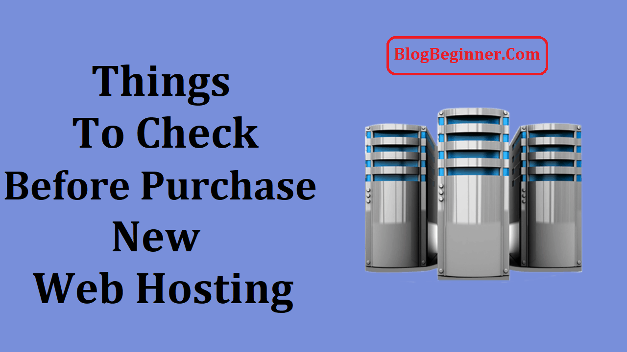 Things to Check Before Purchasing New Web Hosting