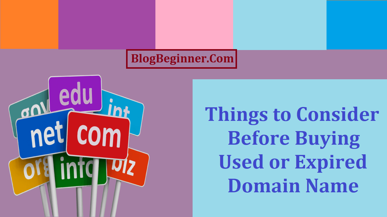 Things to Consider Before Buying Used or Expired Domain Name