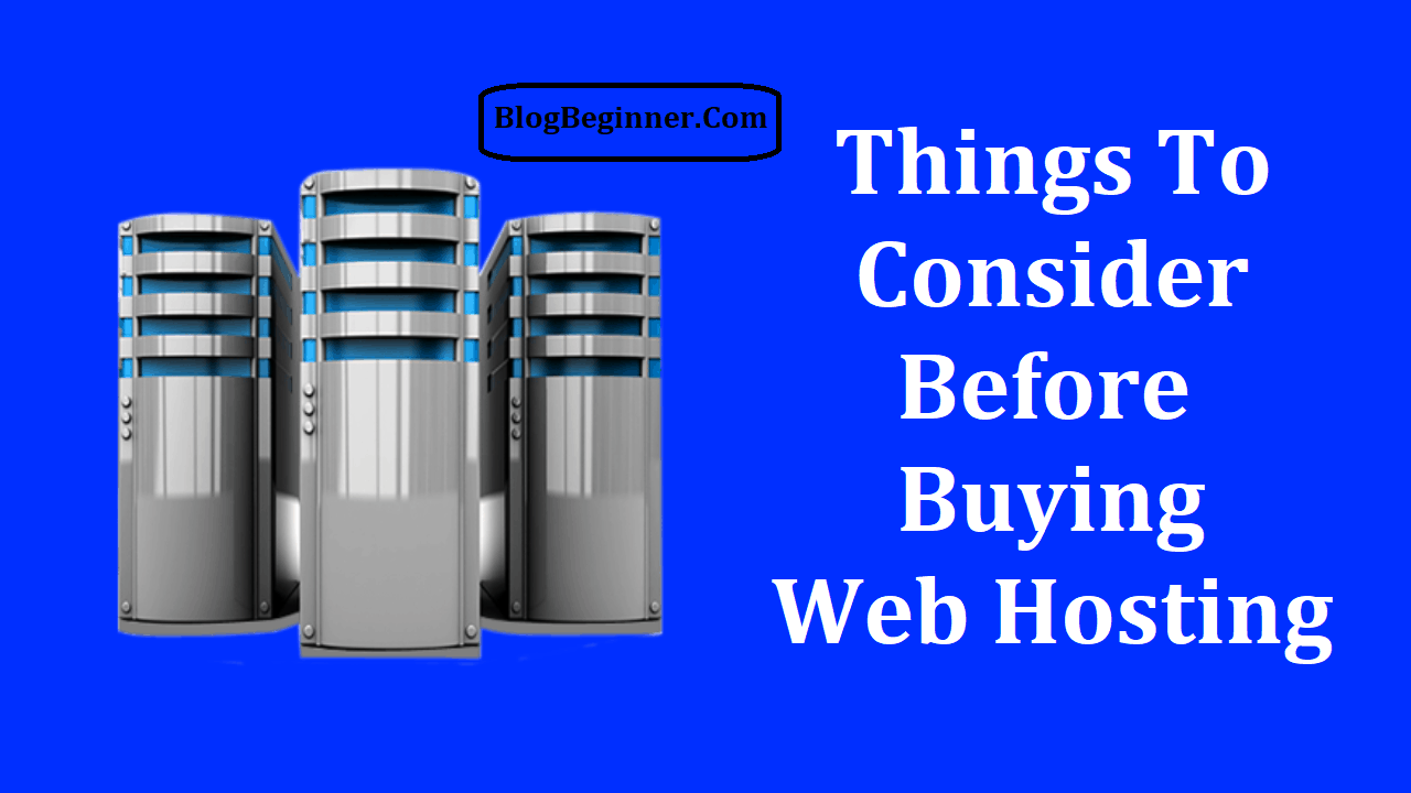 Things to Consider Before Buying Web Hosting