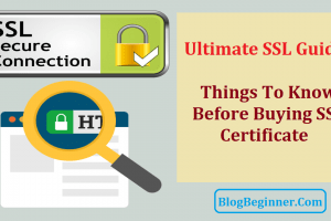 Ultimate SSL Guide: Things To Know Before Buying SSL Certificate