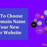 Ways to Choose Best Domain Name for New Blog or Website
