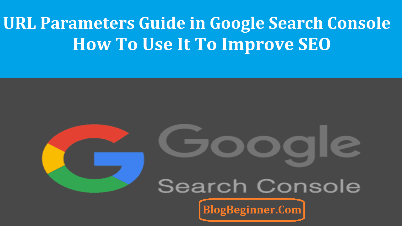 What is URL Parameters in Google Search Console