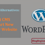 WordPress Alternatives Best CMS to Start New Blog website