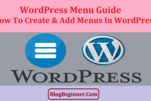 WordPress Menu Guide: How to Create & Add Menus in Blog or Site