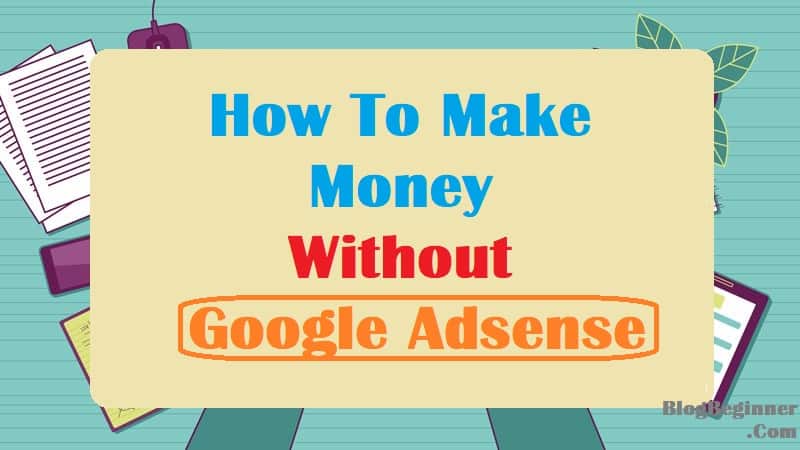 make money without google adsense