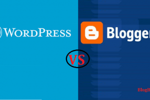 WordPress vs Blogger (BlogSpot): Why WordPress Best for Blog/Website