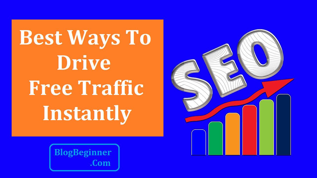 Best Ways To Drive Free Traffic Instantly