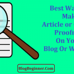 Best Ways to Make a Article or Content Proofread on Blog