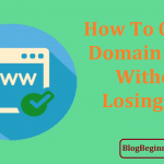 How to Change Domain Name Without Losing SEO of Blog/Website