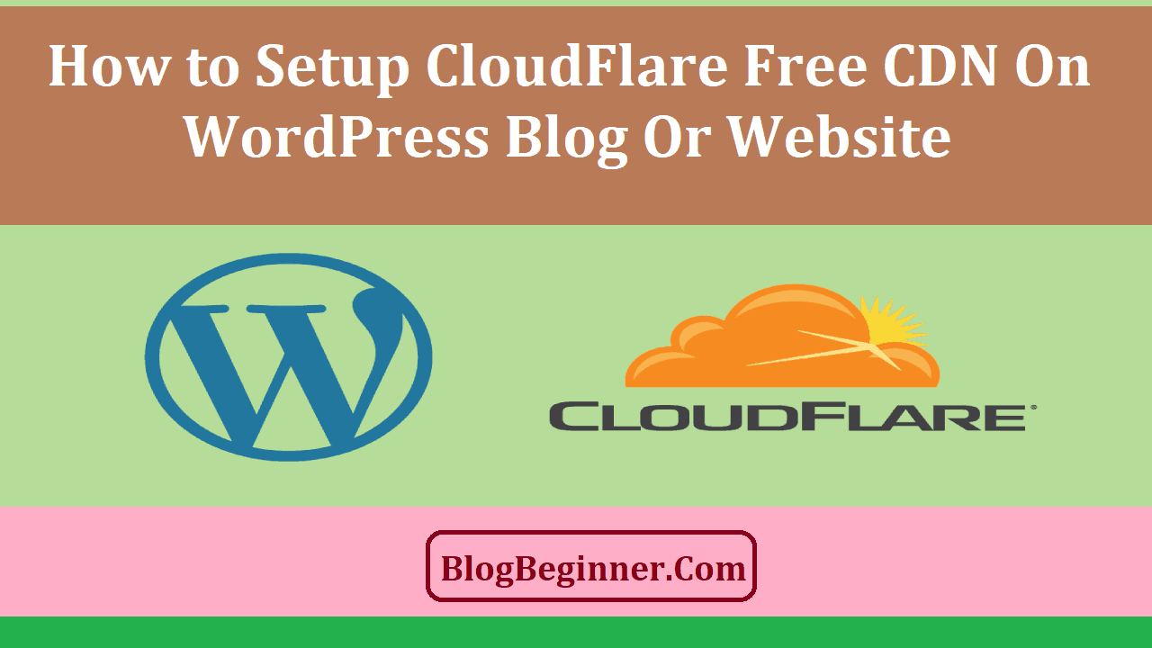 How to Setup CloudFlare Free CDN On WordPress