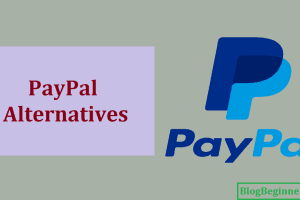 Top 7 PayPal Alternatives: For Every Bloggers, Freelancers & Others