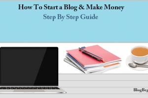 How To Start a Blog in India 2022: Guide To Blogging & Earn Money Online